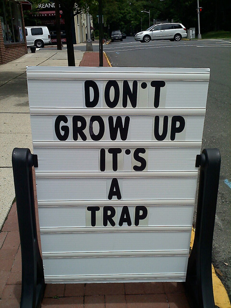 Don't grow up...